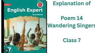 Class 7 Poem 14 Wandering Singers Explanation
