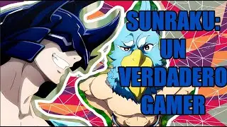 Sunraku: Un Verdadero Gamer