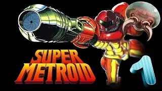 Super Metroid - 1 Часть [ Прибытие на Зебес ]