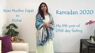 My 9th year of ONE day FASTING during RAMADAN 2020 Dubai Expat Non Muslim