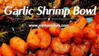 How to make garlic shrimp bowls