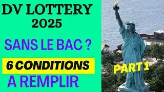 DV LOTTERY 2025: TU N'AS PAS LE BAC ? 6 CONDITIONS A REMPLIR POUR S'INSCRIRE @dieudansnosaffaires