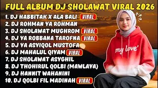 KUMPULAN SHOLAWAT VIRAL, DJ SHOLAWAT JIBRIL PENARIK REZEKI, SHOLAWAT MUGHROM FULL ALBUM TERBARU 2026