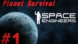 Space Engineers Planets Survival - Part 1 (Space Engineers Planet Survival Let's Play)