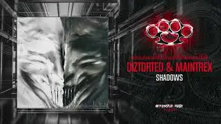 Diztorted & Maintrex - Shadows