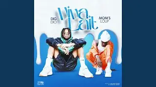 Viva lait - Dig Dio feat Moms Loup