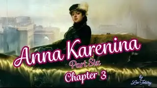 Matchmaker Kitty  plans for Varenka and Sergey - Anna Karenina Part 6 Chapter 3