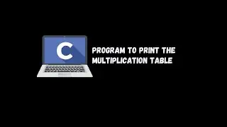 Program to print multiplication table | C Programming