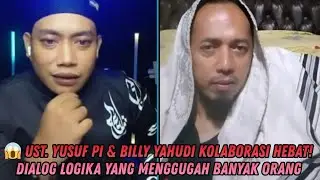 😱 Ust. Yusuf PI & Billy Yahudi Kolaborasi Hebat! Dialog Logika yang Menggugah Banyak Orang