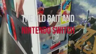 The Old Bait & Nintendo Switch - An Unboxing Story
