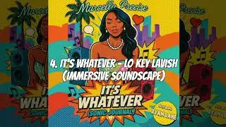 Marcella Precise &ndash; It&rsquo;s Whatever | Sonic Journal (Music + Affirmations)