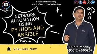 Network Automation using Ansible and Python | Day- 4 | CCIE HUB | Punit Pandey