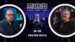 CONTATO IMEDIATO - EP:09: FRATER GOYA - MAGO, ESCRITOR, PROFESSOR
