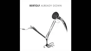 Bertolf - Already Down
