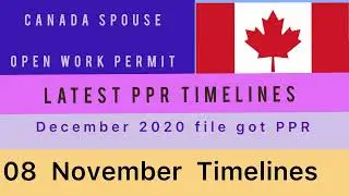 Canada Spouse Visa 2021 | PPR Timelines | 8 November 2021 | Spouse Open Work Permit Canada
