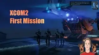 XCOM 2 First Mission!
