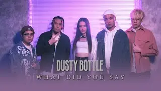 Dusty Bottle - 《What Did You Say》MV
