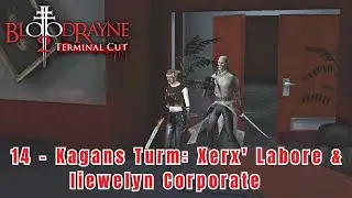 BloodRayne 2: Terminal Cut - 14 - Kagans Turm: Xerx' Labore & liewelyn Corporate