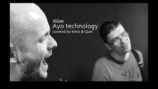 Milow - Ayo Technology (Cover / Kreiz & Quer)