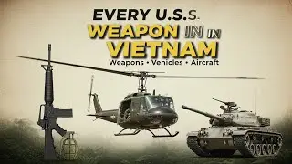 Every U.S. Military Equipment Used in the Vietnam War | Weapons, Vehicles & Aircraft Explained