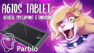 Parblo A610s Review + Giveaway!【+ SPEEDPAINT】