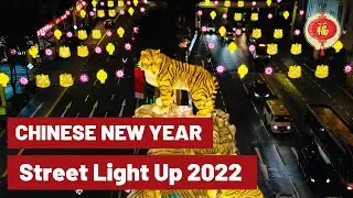 Chinese New Year 2022 Singapore | Chinatown Street Light Up 2022 (4K)