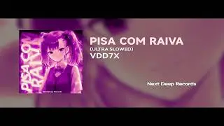 VDD7X - PISA COM RAIVA (Ultra Slowed) (Brazilian Funk)