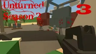Unturned Multiplayer Season 2 Ep 3