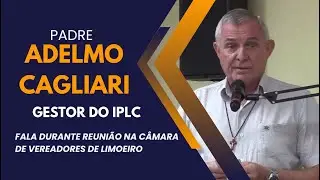 Padre Adelmo fala das obras do IPLC durante reuni&atilde;o na C&acirc;mara de Vereadores em Limoeiro