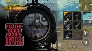 Fix the QUICK SCOPE SWITCH button - PUBG Mobile