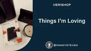 Things I&rsquo;m Loving  @mandysteven | Verishop