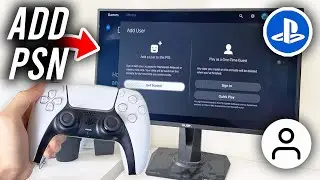How To Add PSN Account On PS5 - Full Guide