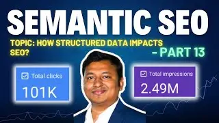 Semantic SEO: How Structured Data Impacts SEO?
