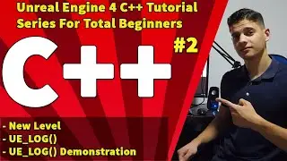 Unreal Engine 4 C++ Tutorial Series For Total Beginners #2: UE_LOG()