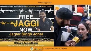 PROTEST For Jagtar Singh Johal #freejagginow at FCO LONDON | Jaggi's Masi | Akaal Channel