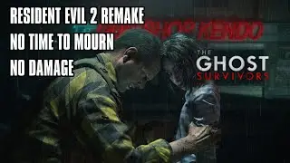 Resident Evil 2 Remake - No Time To Mourn - No Damage (The Ghost Survivors)