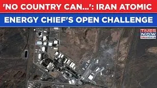 'No Country Can...': Iran Atomic Energy Chief's Open Challenge Amid Spiralling Tensions With US