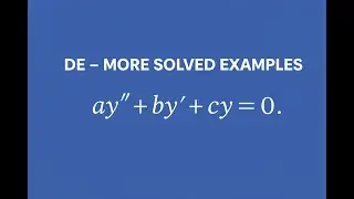 Second Order Differential Equations | Solved Examples (All Three Cases) PART II