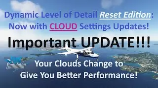 ОБНОВЛЕНО! Dynamic LOD ResetEdition с настройками CLOUD | Плавная работа, меньше подтормаживаний | MSFS 2020