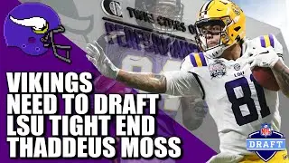 Vikings NEED to Draft LSU TE Thaddeus Moss 🐯🐯🐯