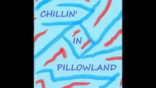 Chillin' in Pillowland- Pillowman and the Boxcutters