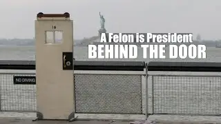 Behind the Door Podcast: A Felon is the President of the United States