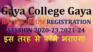 GAYA COLLEGE GAYA UG REGISTRATION 2020-21,2021-22 PART 1|DOCUMENT VRIFICATION