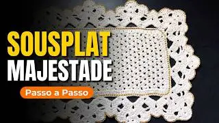 Sousplat Retangular em Croch&ecirc; Majestade| Passo a Passo F&aacute;cil e Completo | Jogo Americano Retangular