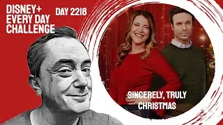 Sincerely, Truly Christmas - day 2218 - Disney+ Every Day Challenge