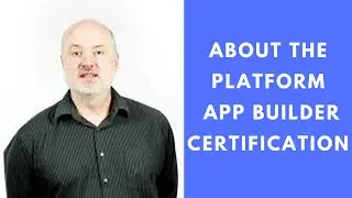 About the Platform App Builder Certification &ndash; Formerly Dev 401