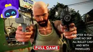 Max Payne 3 Chikii Full Game Walkthrough Chapter 10 No Skip All Cutsences No Skip Bullet Cam for all