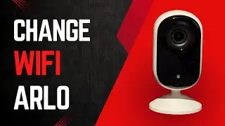 Изменить сеть WiFi для видеодомофона Arlo