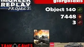 WOT - TGRP - giorgosaxis - Obj140 - 3 kills - 7.448  dmg