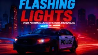 Flashing Lights &ndash; Police, Firefighting, Emergency Services (EMS) Simulator.